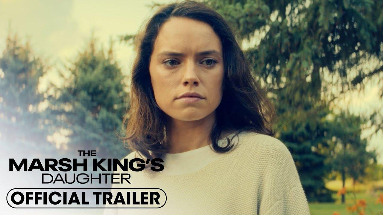 The Marsh King’s Daughter (2023) Official preview – Daisy Ridley, Ben Mendelsohn, Garrett Hedlund