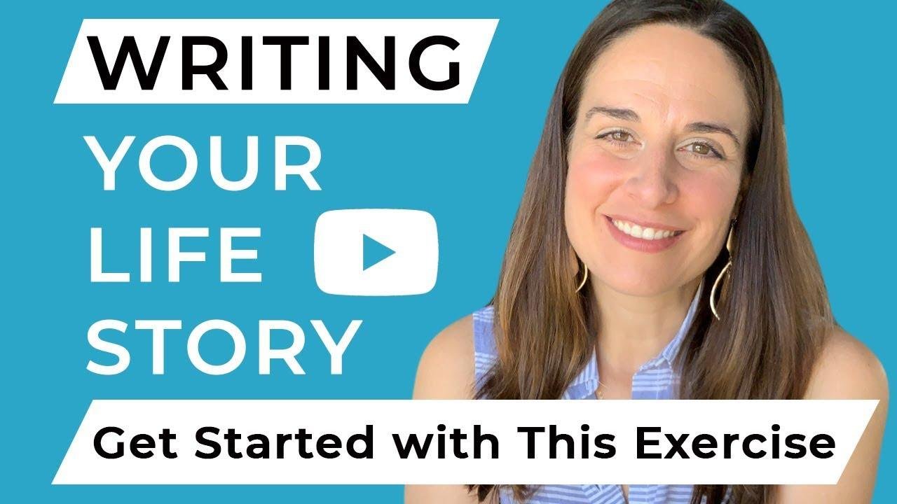 Writing you’re Life Story: Get Started with this Exercise