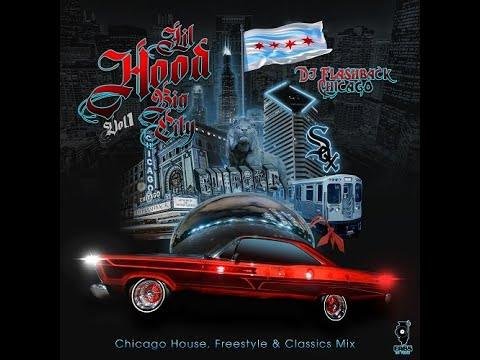 Dj Flashback Chicago,Lil hood,Big City Vol 1 (House , Classics,Freestyle)