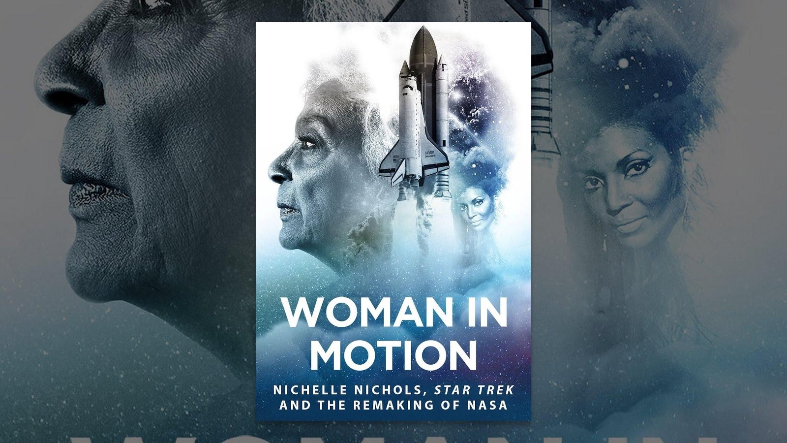 Woman In Motion: Nichelle Nichols, Star Trek and the Remaking of NASA