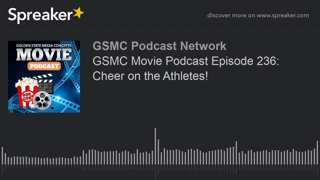 GSMC cinema Podcast Episode 236: Cheer on the Athletes!