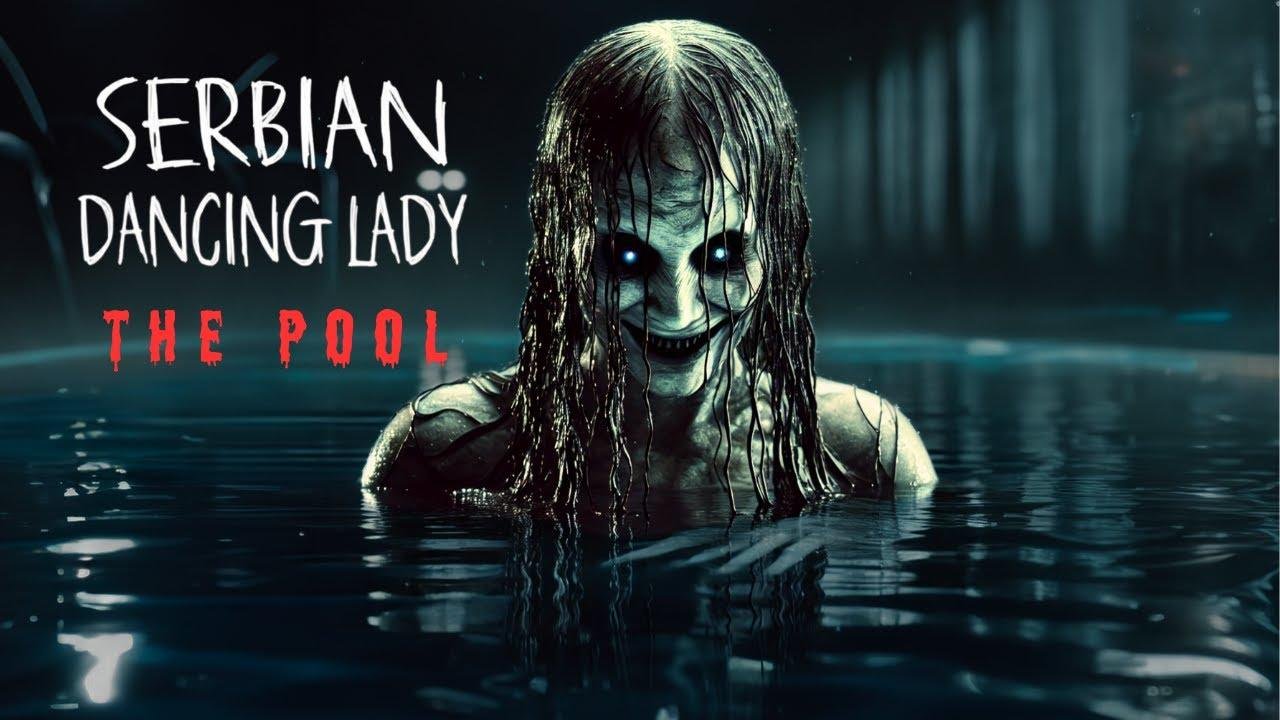 Serbian Dancing Lady – The Pool | Short scary cinema Film