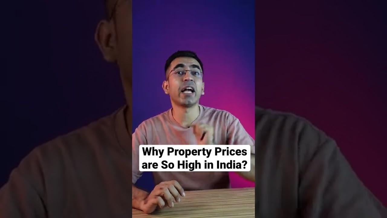 Why Property Prices are so High in India ?