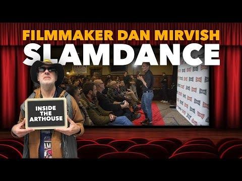 Dead in the Water if you Didn’t get into Sundance= SlamDance! with co-founder Dan Mirvish