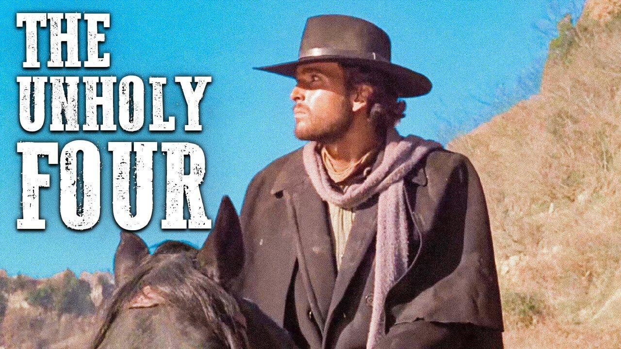 The Unholy Four | Free Western cinema